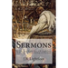 Sermons: By The Late Right Rev. J.B. Lightfoot, D.D., D.C.L. Lord Bishop of Durham