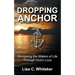 Dropping Anchor: Navigating the Waters of Life Through God's Love
