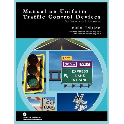 Manual on Uniform Traffic Control for Streets and Highways (Includes changes 1 and 2 dated May 2012)