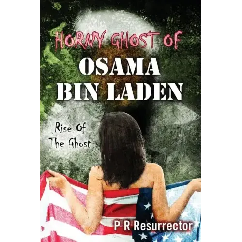 Horny Ghost Of Osama Bin Laden: Rise Of The Ghost