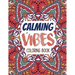 Calming Vibes Coloring Book: Depression Coloring Book for Getting Through Tough Times, Adult Coloring and Stress Relief book, Christmas Gift idea.