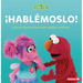 ¡Hablémoslo! (Let's Talk about It!): Guía de Sesame Street (R) Para Resolver Conflictos (a Sesame Street (R) Guide to Resolving Conflict)
