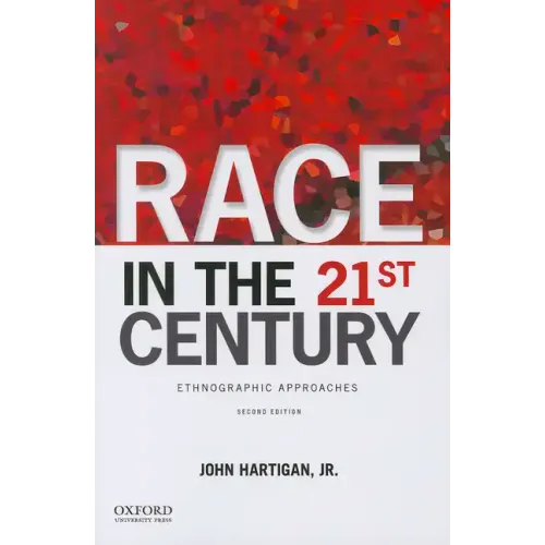 Race in the 21st Century: Ethnographic Approaches
