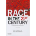 Race in the 21st Century: Ethnographic Approaches