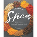 The Art of Spices: The Complete Homemade Seasoning Blend