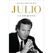 Julio Iglesias. La Biografía / Julio Iglesias: The Biography
