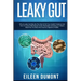Leaky Gut: Complete Beginners Guide To Leaky Gut