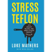 Stress Teflon: It's Great Being You When Stress Doesn't Stick