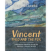 Vincent, Theo and the Fox: A mischievous adventure through the paintings of Vincent van Gogh