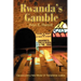 Rwanda's Gamble: Gacaca and a New Model Of Transitional Justice