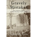 Gravely Mistaken: Tales of Medicine, Mishaps and Body Snatching in Augusta, Georgia