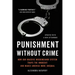 Punishment Without Crime: How Our Massive Misdemeanor System Traps the Innocent and Makes America More Unequal