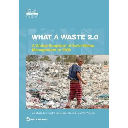 What a Waste 2.0: A Global Snapshot on Solid Waste Management to 2050