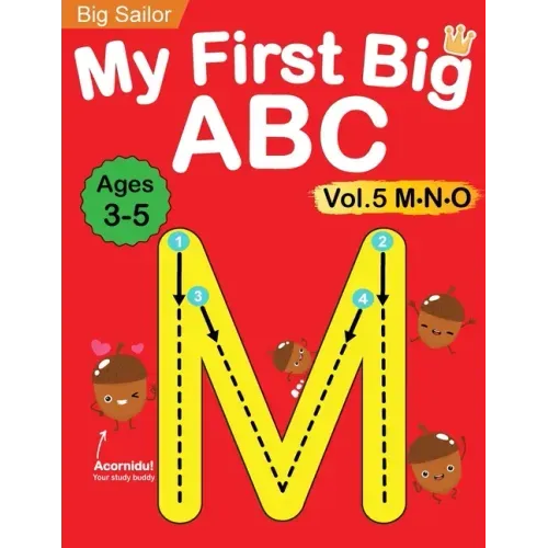 My First Big ABC Book Vol.5: Preschool Homeschool Educational Activity Workbook with Sight Words for Boys and Girls 3 - 5 Year Old: Handwriting Practi