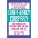 Codependency Conspiracy: How to Break the Recovery Habit and Take Charge Ofyour Life