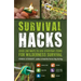 Survival Hacks: Over 200 Ways to Use Everyday Items for Wilderness Survival