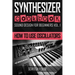 Synthesizer Cookbook: How to Use Oscillators