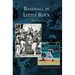 Baseball in Little Rock