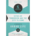 Cities of Tomorrow and the City to Come: A Theology of Urban Life