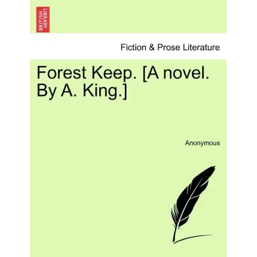 Forest Keep. [A Novel. by A. King.]