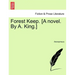Forest Keep. [A Novel. by A. King.]