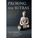Probing the Sutras: A Guide to Studying and Understanding Buddhism's Most Essential Texts