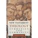 New Testament Theology: Communion and Community