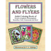 Flowers and Flyers: Adult Coloring Book of Flowers, Songbirds, Hummingbirds, Butterflies, Owls, Ornamentals and More!
