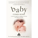Baby Comes Home: A Parents' Guide to a Healthy and Well First Eighteen Months