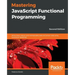 Mastering JavaScript Functional Programming - Second Edition