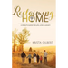 Reclaiming Home: The Family's Guide for Life, Love and Legacy