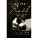 The Gospel of Ruth: Loving God Enough to Break the Rules