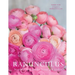 Ranunculus: Beautiful Varieties for Home and Garden