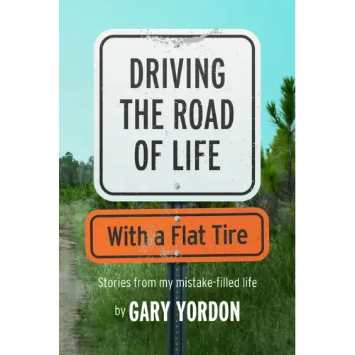 Driving the Road of Life with a Flat Tire