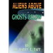 Aliens Above, Ghosts Below: Explorations of the Unkown