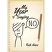 My Year of Saying No: Lessons I learned about saying No, saying Yes, and bringing some balance to my life.
