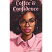 Coffee & Confidence
