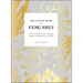 The Little Book of Feng Shui: A Room-By-Room Guide to Energize, Organize, and Harmonize Your Space