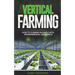 Vertical Farming: How to combine business with environmental awareness