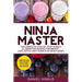 Ninja Master: The Complete Step-By-Step Guide & 51 Smoothie Recipes for Weight-Loss, Detox, Anti-Aging & So Much More!
