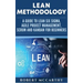 Lean Methodology: A Guide to Lean Six Sigma, Agile Project Management, Scrum and Kanban for Beginners