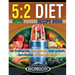 The 5: 2 Diet NutriBullet Recipe Book: 200 Low Calorie High Protein 5:2 Diet Smoothie Recipes