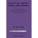 Homeschooling, Simplified Writing With Children: Homeschooling, simplified: teaching children writing how to lay the foundation for excellent writing