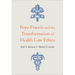 Pope Francis and the Transformation of Health Care Ethics