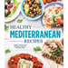 Healthy Mediterranean Recipes: Simple, Nutritious and Delicious Recipes for Everyday Meals