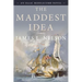 The Maddest Idea: An Isaac Biddlecomb Novel