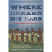 Where Dreams Die Hard: A Small American Town and Its Six-Man Football Team