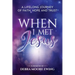 When I Met Jesus: A Lifelong Journey of Faith, Hope and Trust