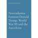 Nostradamus Foresees Donald Trump, World War III and the Antichrist