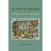 Up North in Michigan: A Portrait of Place in Four Seasons